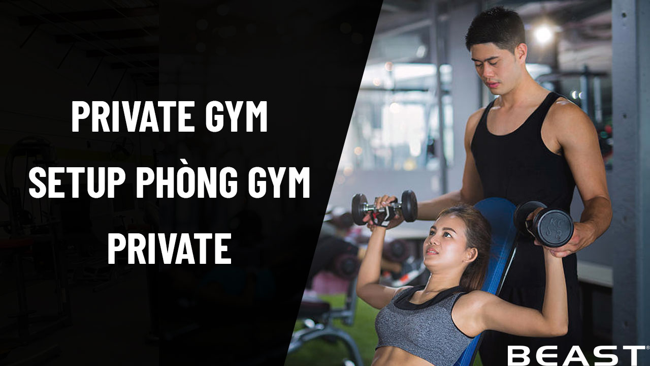 Setup phòng Gym Private